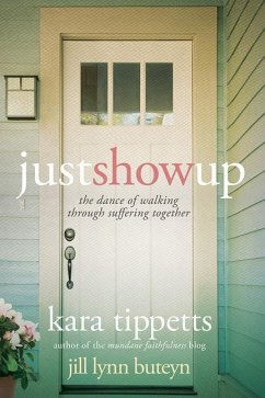 Just Show Up - Tippetts, Kara; Buteyn, Jill Lynn