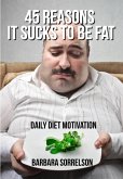 45 Reasons It Sucks to be Fat: Daily Diet Motivation (eBook, ePUB)