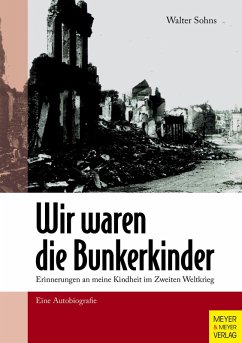 Wir waren die Bunkerkinder (eBook, PDF) - Sohns, Walter