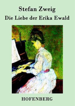 Die Liebe der Erika Ewald - Stefan Zweig