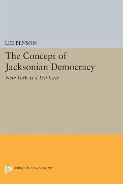 The Concept of Jacksonian Democracy - Benson, Lee