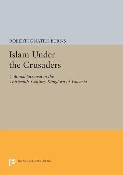 Islam Under the Crusaders - Burns, Robert Ignatius
