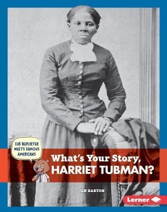 What's Your Story, Harriet Tubman? - Barton, Jen
