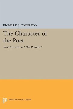 The Character of the Poet - Onorato, Richard J.