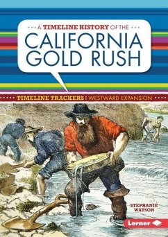 A Timeline History of the California Gold Rush - Watson, Stephanie