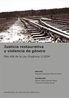 Justicia restaurativa y violencia de género : más allá de la Ley Orgánica 1-2004 - Castillejo Manzanares, Raquel . . . [et al.