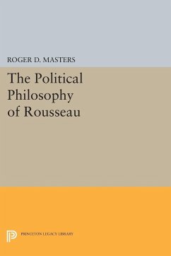 The Political Philosophy of Rousseau - Masters, Roger D.