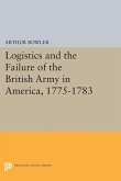 Logistics and the Failure of the British Army in America, 1775-1783