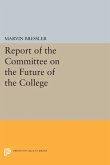 Report of the Committee on the Future of the College Report of the Committee on the Future of the College