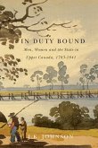 In Duty Bound, 227: Men, Women, and the State in Upper Canada, 1783-1841
