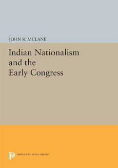 Indian Nationalism and the Early Congress - Mclane, John R.