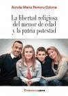 La libertad religiosa del menor de edad y la patria potestad - Romero Coloma, Aurelia María