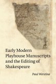 Early Modern Playhouse Manuscripts and the Editing of Shakespeare