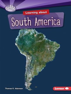 Learning about South America - Adamson, Thomas K