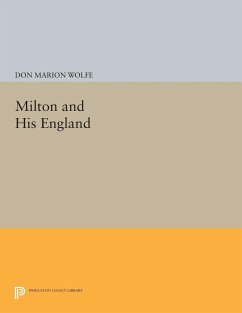 Milton and His England - Wolfe, Don Marion