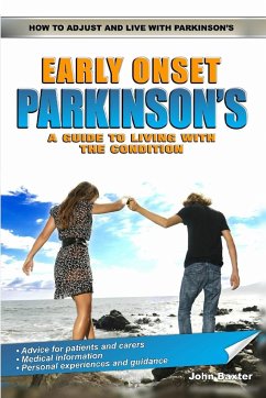 Early Onset Parkinson's: A Guide to Living with the Condition - Baxter, John