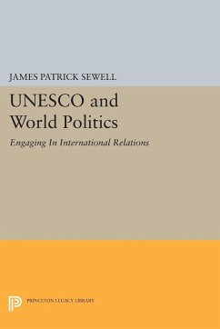 UNESCO and World Politics - Sewell, James Patrick