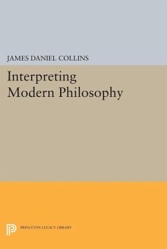 Interpreting Modern Philosophy - Collins, James Daniel