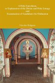 A Holy Catechism, or Explanation of the Divine and Holy Liturgy and Examination of Candidates for Ordination