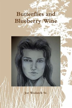 Butterflies and Blueberry Wine - Wodatch Sr., Joe