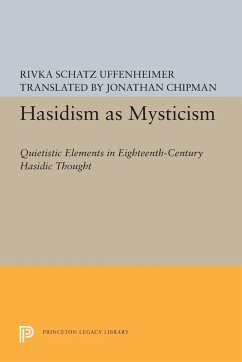 Hasidism as Mysticism - Uffenheimer, Rivka Schatz