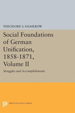 Social Foundations of German Unification, 1858-1871, Volume II - Hamerow, Theodore S.