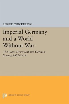 Imperial Germany and a World Without War - Chickering, Roger
