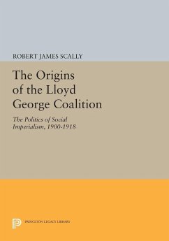 The Origins of the Lloyd George Coalition - Scally, Robert James