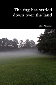 The fog has settled down over the land - Atkinson, Ben