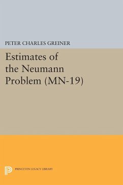 Estimates of the Neumann Problem. (MN-19), Volume 19 - Greiner, Peter Charles