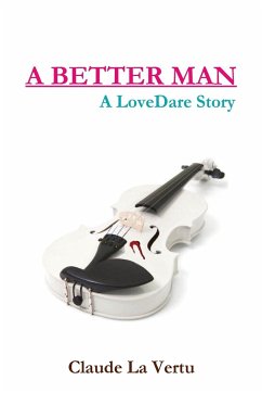 A BETTER MAN - A LoveDare Story - La Vertu, Claude