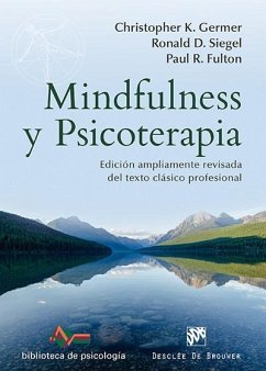 Mindfulness y psicoterapia - Siegel, Ronald D.; Germer, Christopher K.; Fulton, Paul R.