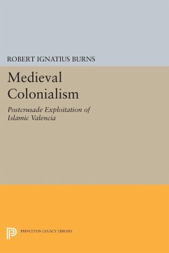 Medieval Colonialism - Burns, Robert Ignatius