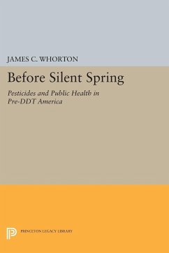 Before Silent Spring - Whorton, James C.
