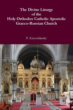 The Divine Liturgy of the Holy Orthodox Catholic Apostolic Graeco-Russian Church - Kuvochinsky, P.