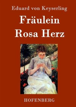 Fräulein Rosa Herz - Keyserling, Eduard von