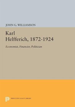 Karl Helfferich, 1872-1924 - Williamson, John G.