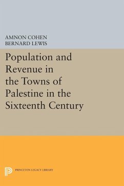 Population and Revenue in the Towns of Palestine in the Sixteenth Century - Lewis, Bernard; Cohen, Amnon