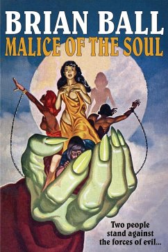 Malice of the Soul - Ball, Brian