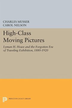 High-Class Moving Pictures - Musser, Charles; Nelson, Carol