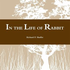 In the Life of Rabbit - Shaffer, Richard P.