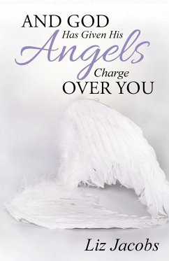 And God Has Given His Angels Charge Over You - Jacobs, Liz