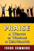 Praise - A Weapon of Warfare and Deliverance