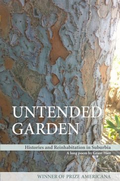 Untended Garden (Histories and Reinhabitation in Suburbia) - Hier, Grant