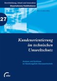 Kundenorientierung im technischen Umweltschutz Kundenorientierung im technischen Umweltschutz