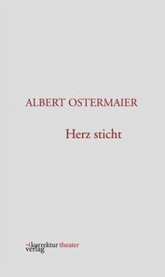 Herz sticht - Ostermaier, Albert