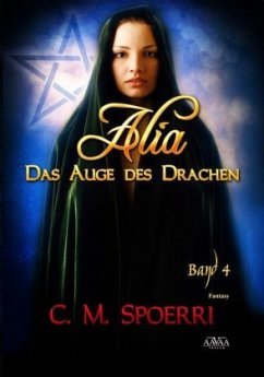 Das Auge des Drachen / Alia Bd.4 - Spoerri, C. M.