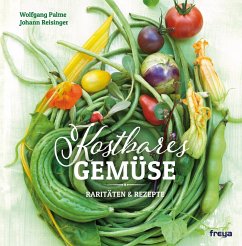 Kostbares Gemüse (eBook, ePUB) - Palme, Wolfgang; Reisinger, Johann