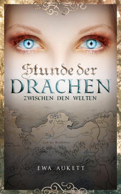 Zwischen den Welten / Stunde der Drachen Bd.1 (eBook, ePUB) - Aukett, Ewa