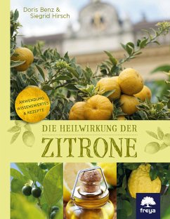 Die Heilwirkung der Zitrone (eBook, ePUB) - Hirsch, Siegrid; Benz, Doris